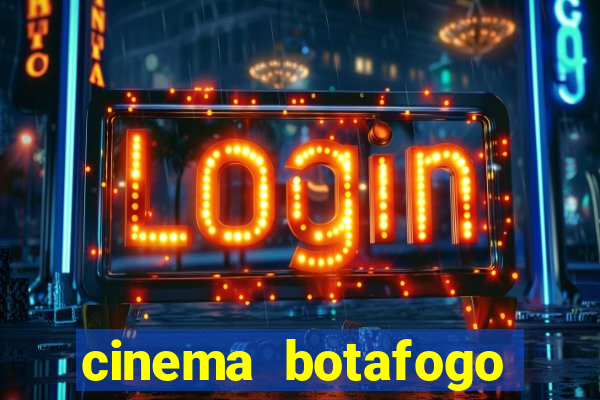 cinema botafogo praia shopping